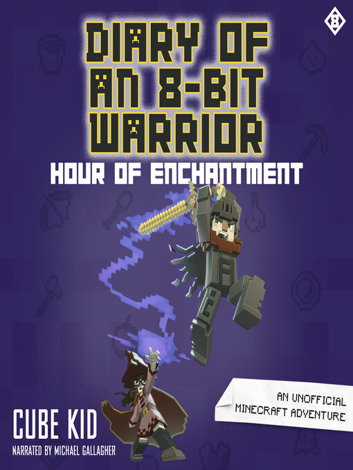 Title details for Diary of an 8-Bit Warrior by Cube Kid - Wait list